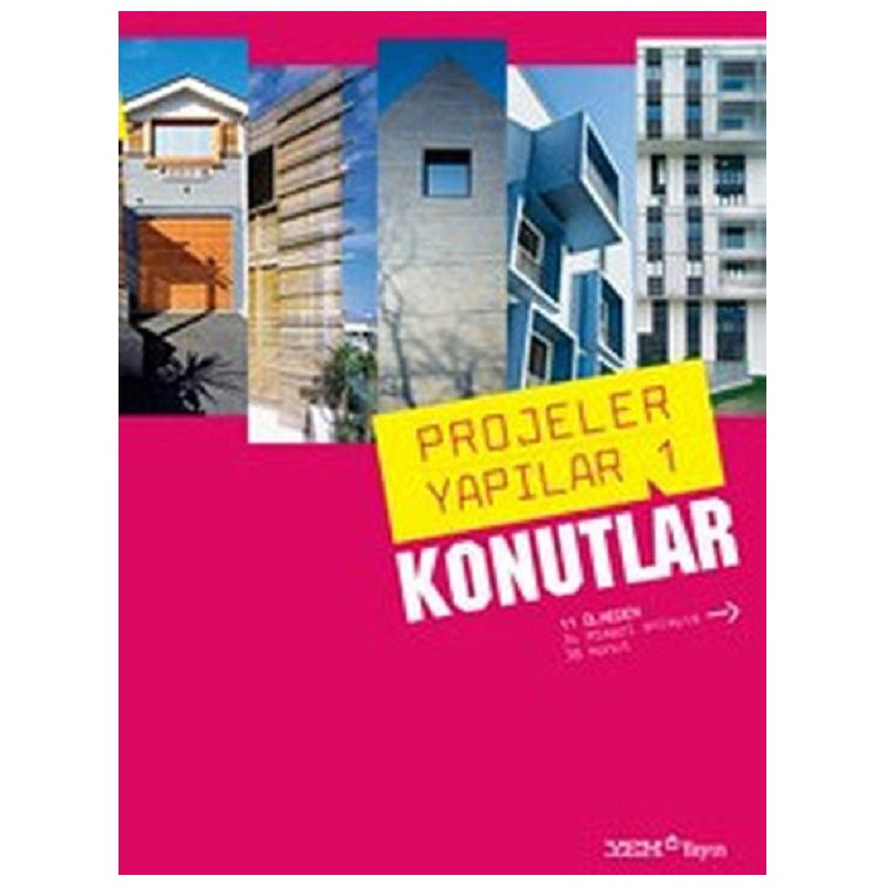 Projeler Yapılar 1 Konutlar / 11 Ülkeden, 17 Mimari Anlayış, 26 Ulaşım Yapısı