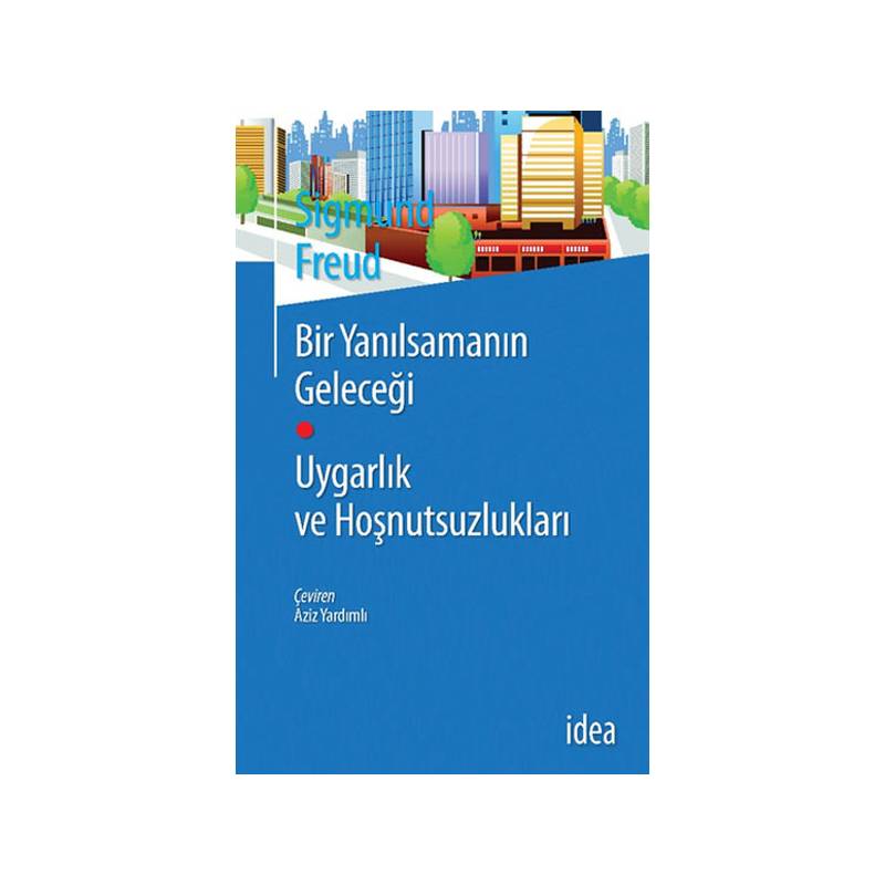 Bir Yanılsamanın Geleceği Uygarlık Ve Hoşnutsuzlukları