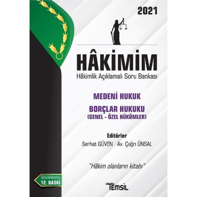 Hakimim Medeni Hukuk Borçlar Hukuku (Genel Hükümler- Özel Hükümler) Hakimlik Açıklamalı Soru Bankası 2021 Hakimim Medeni Hukuk Borçlar Hukuku (Genel Hükümler- Özel Hükümler) Hakimlik Açıklamalı Soru Bankası 2021
