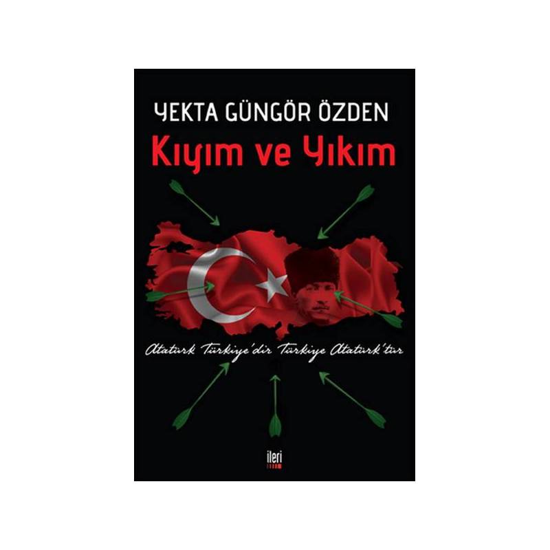 Kıyım Ve Yıkım Atatürk Türkiye'dir Türkiye Atatürk'tür