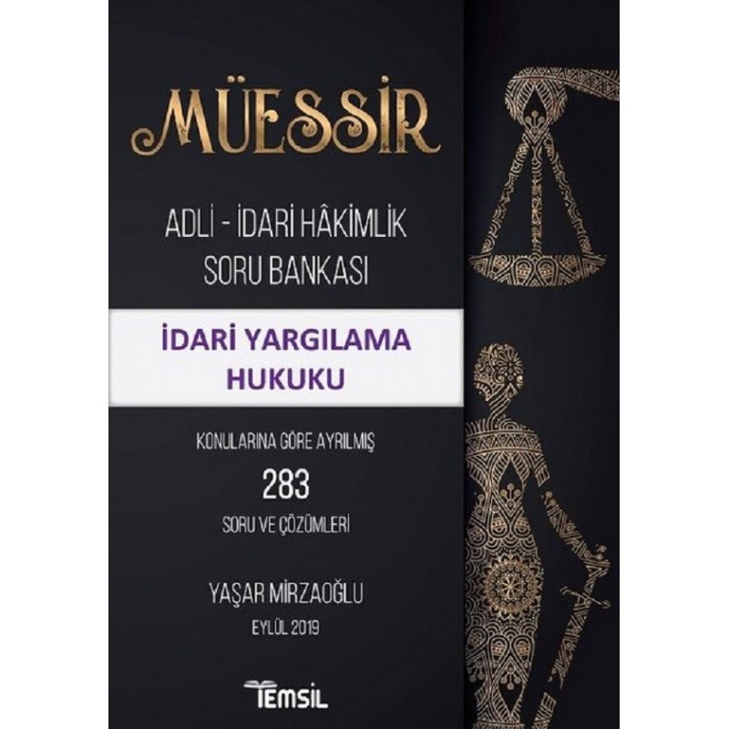 Müessir Adli-İdari Hakimlik Soru Bankası / İdari Yargılama Hukuku Konularına Göre Ayrılmış 283 Soru Ve Çözümleri