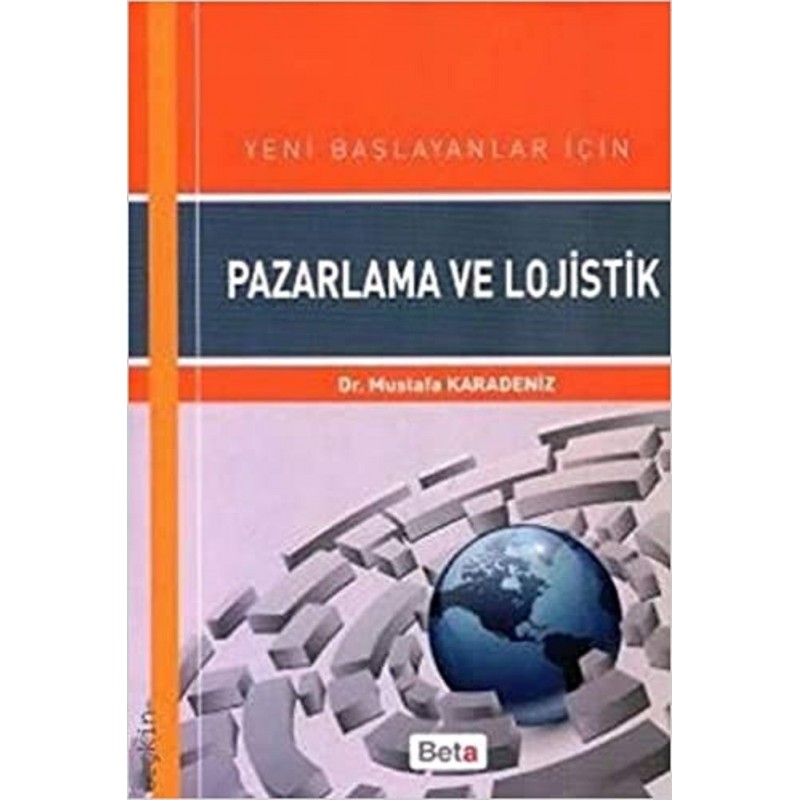 Pazarlama Ve Lojistik / Yeni Başlayanlar Için Pazarlama Ve Lojistik / Yeni Başlayanlar Için