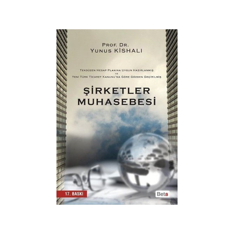 Şirketler Muhasebesi / Tekdüzen Hesap Planına Göre Hazırlanmış Yeni Türk Ticaret Kanunu'na Göre Gözden Geçirilmiş