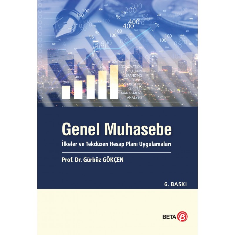 Genel Muhasebe / İlkeler Ve Tekdüzen Hesap Planı Uygulamaları Genel Muhasebe / İlkeler Ve Tekdüzen Hesap Planı Uygulamaları