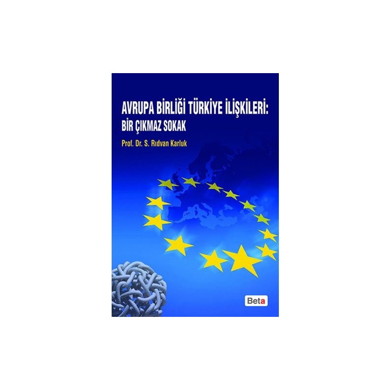 Avrupa Birliği Türkiye İlişkileri: Bir Çıkmaz Sokak