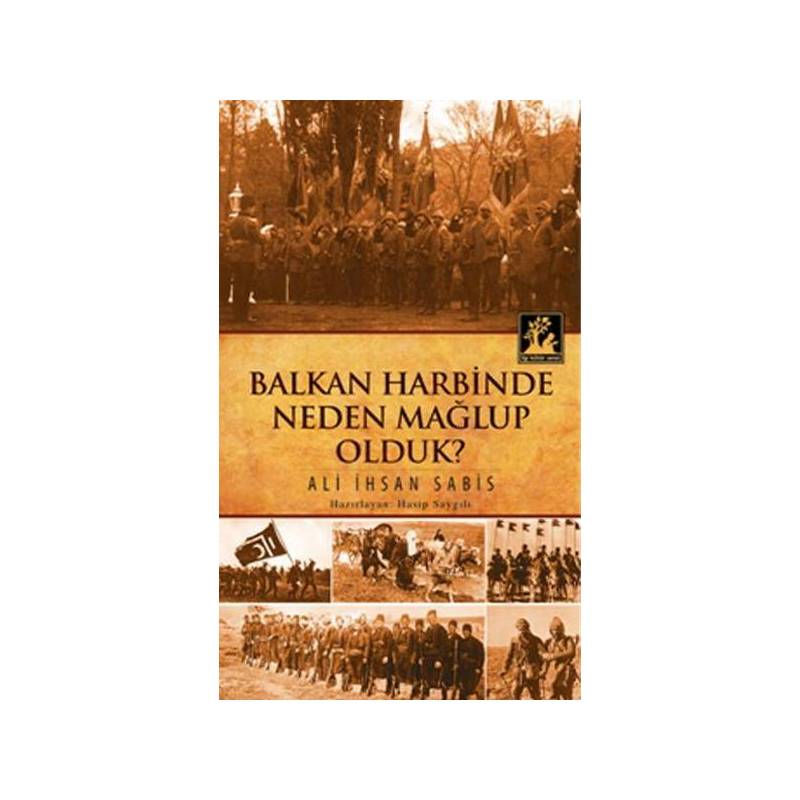 Balkan Harbinde Neden Mağlup Olduk