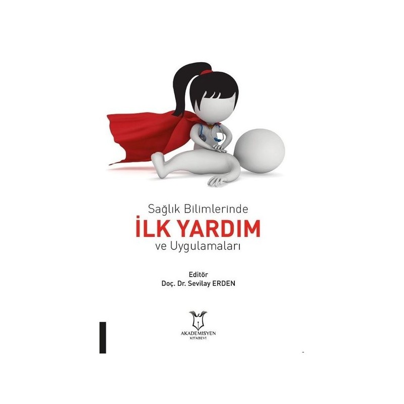 Sağlık Bilimlerinde İlk Yardım Ve Uygulamaları