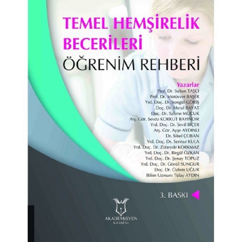 Temel Hemşirelik Becerileri Öğrenim Rehberi Temel Hemşirelik Becerileri Öğrenim Rehberi