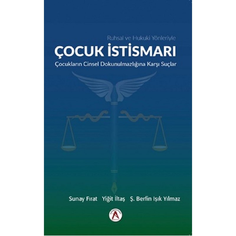 Ruhsal Ve Hukuki Yönleriyle Çocuk İstismarı / Çocukların Cinsel Dokunulmazlığına Dair Suçlar