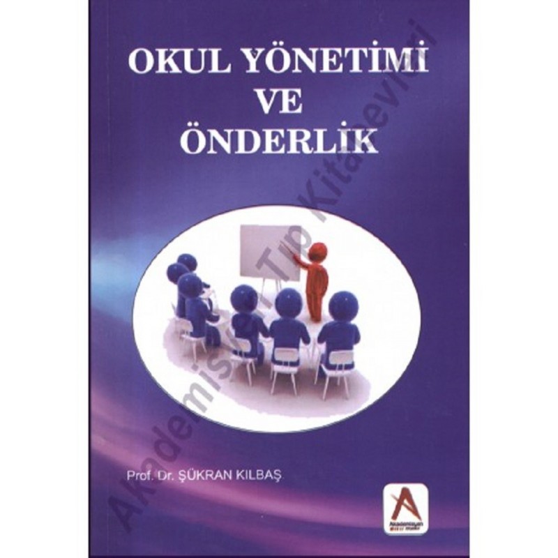 Okul Yönetimi Ve Önderlik Okul Yönetimi Ve Önderlik