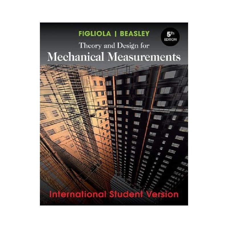 Theory And Design For Mechanical Measurements