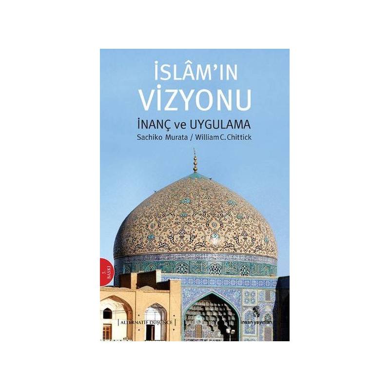 İslamın Vizyonu İnanç Ve Uygulama
