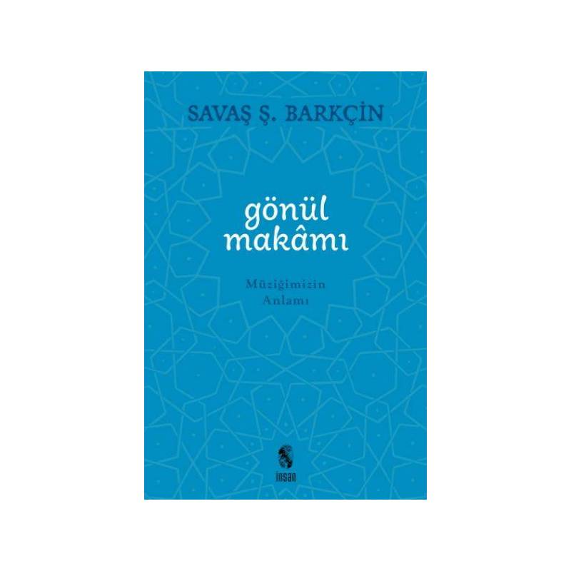 Gönül Makamı Müziğimizin Anlamı