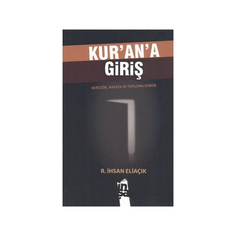 Kur'an'a Giriş Gerçeğe, Hayata Ve Topluma Dönüş