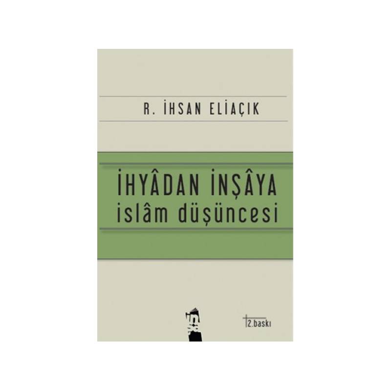 İhyadan İnşaya İslam Düşüncesi