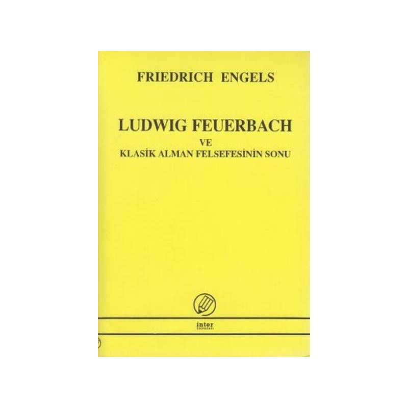 Ludwig Feuerbach Ve Klasik Alman Felsefesinin Sonu