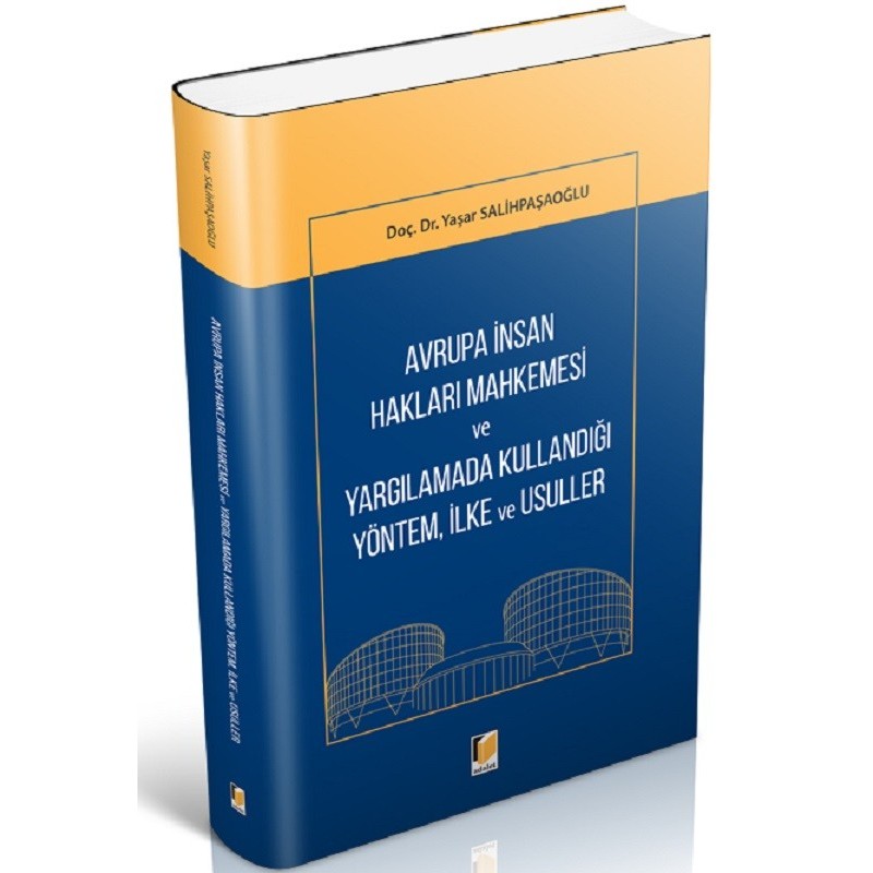 Avrupa İnsan Hakları Mahkemesi Ve Yargılamada Kullandığı Yöntem, İlke Ve Usuller