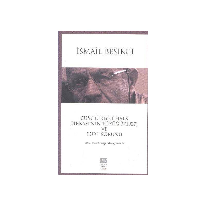 Cumhuriyet Halk Fırkası'nın Tüzüğü 1927 Ve Kürt Sorunu Bilim Yöntemi Türkiye'deki Uygulama Ii