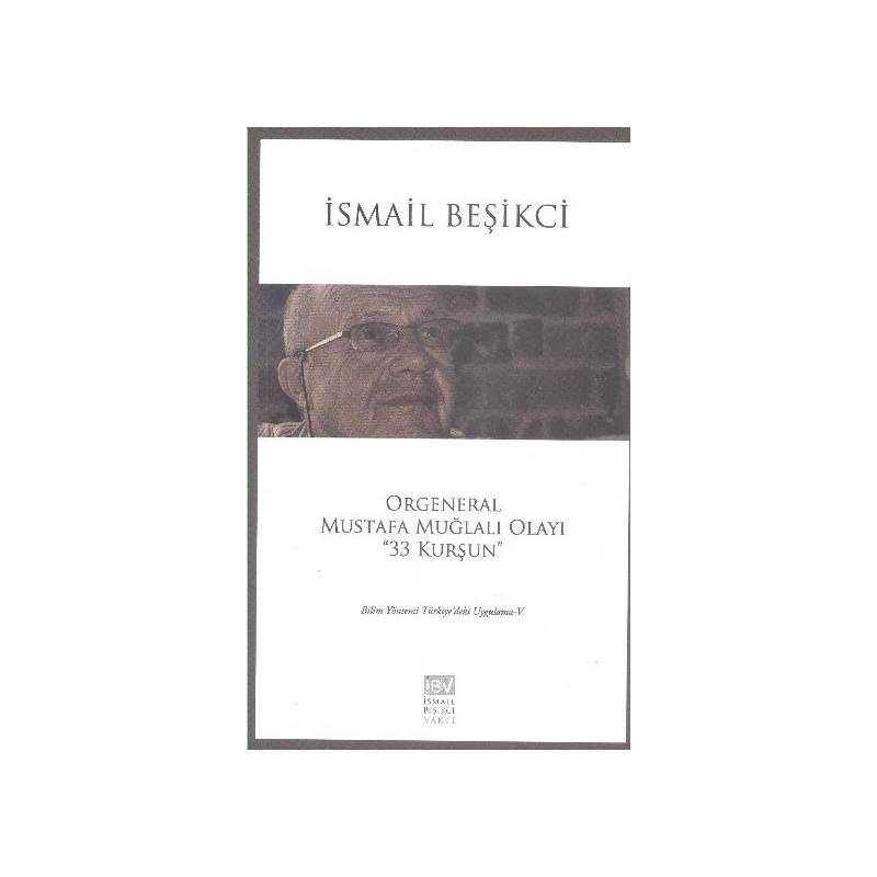 Orgeneral Mustafa Muğlalı Olayı 33 Kurşun Bilim Yöntemi Türkiye'deki Uygulama V
