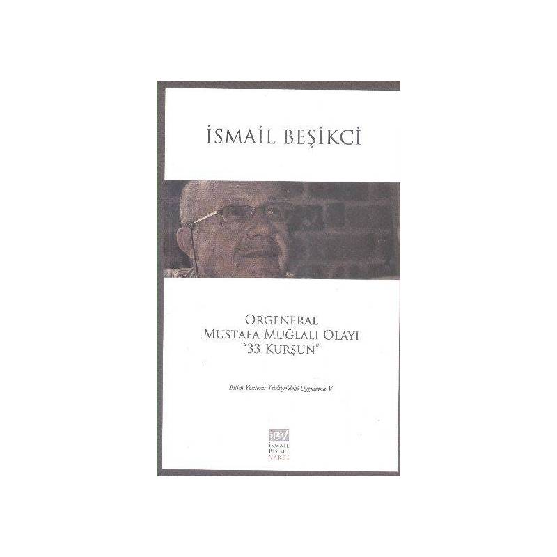 Orgeneral Mustafa Muğlalı Olayı 33 Kurşun Bilim Yöntemi Türkiye'deki Uygulama V
