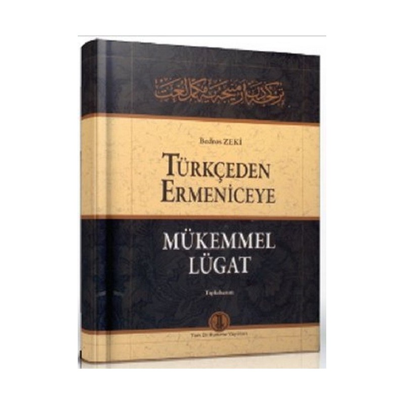 Türkçeden Ermeniceye Mükemmel Lügat (Tıpkı Basım)