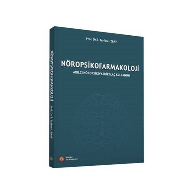 Nöropsikofarmakoloji Akılcı Nöropsikiyatrik İlaç Kullanımı