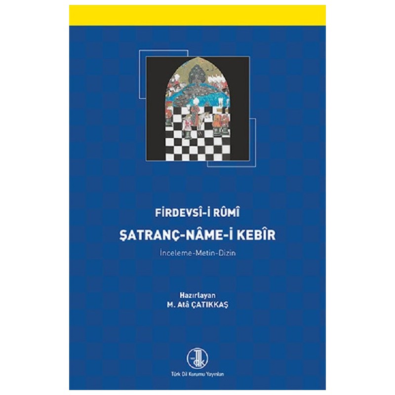 Şatranç-Name-I Kebir / İnceleme-Metin-Dizin