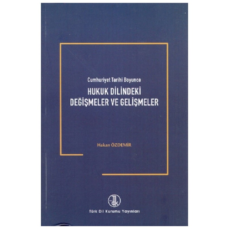 Cumhuriyet Tarihi Boyunca Hukuk Dilindeki Değişmeler Ve Gelişmeler