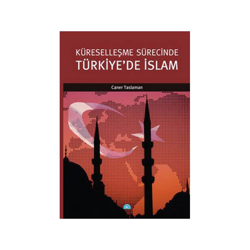 Küreselleşme Sürecinde Türkiyede İslam