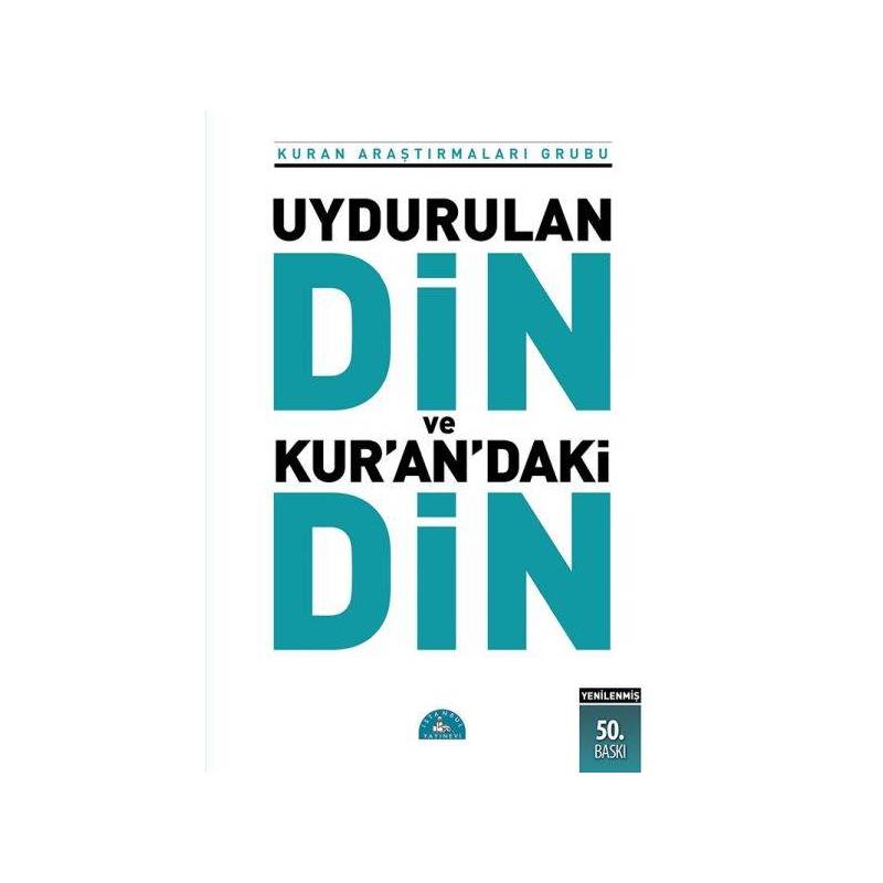 Uydurulan Din Ve Kuran'daki Din