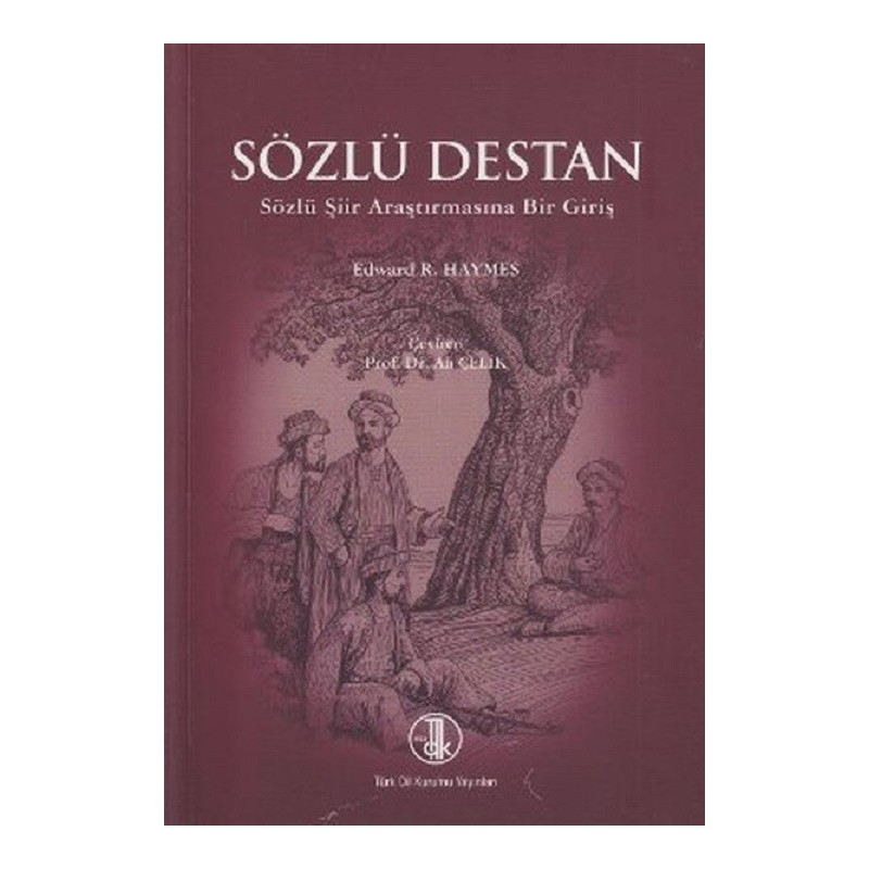 Sözlü Destan / Sözlü Şiir Araştırmasına Bir Giriş