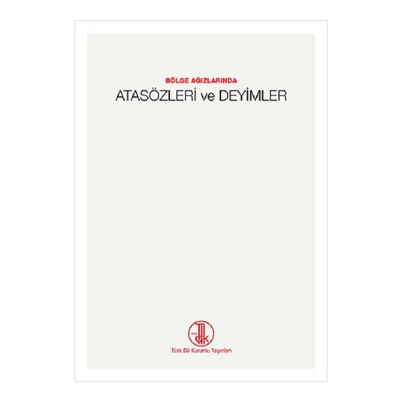 Atasözleri Ve Deyimler / Bölge Ağızlarında