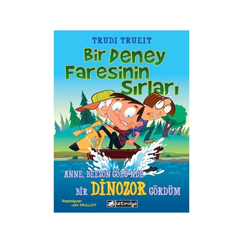 Bir Deney Faresinin Sırları Anne, Beeson Gölü'nde Bir Dinozor Gördüm