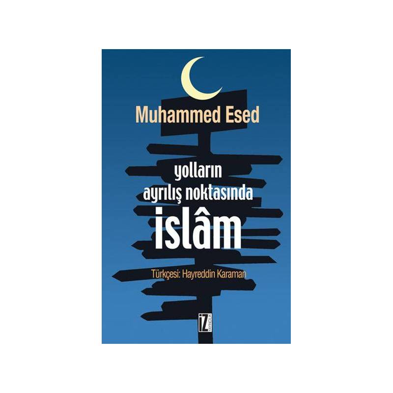 Yolların Ayrılış Noktasında İslam