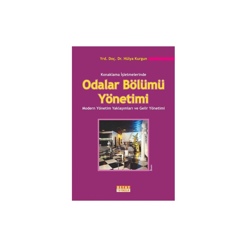 Konaklama İşletmelerinde Odalar Bölümü Yönetimi / Modern Yönetim Yaklaşımları Ve Gelir Yönetimi