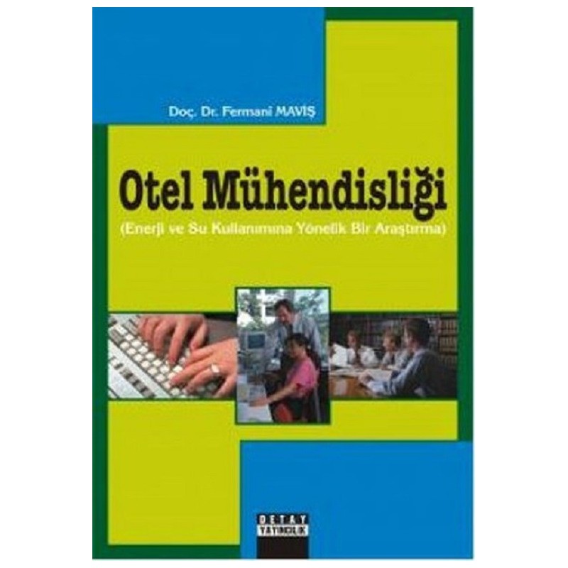 Otel Mühendisliği / Enerji Ve Su Kullanmaya Yönelik Bir Araştırma