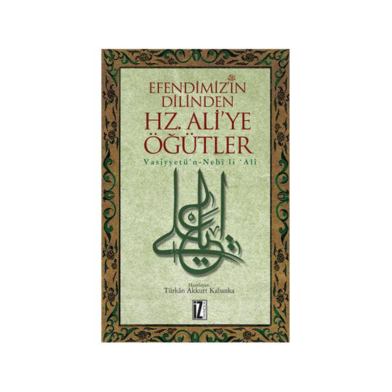 Efendimizin Dilinden Hz. Aliye Öğütler