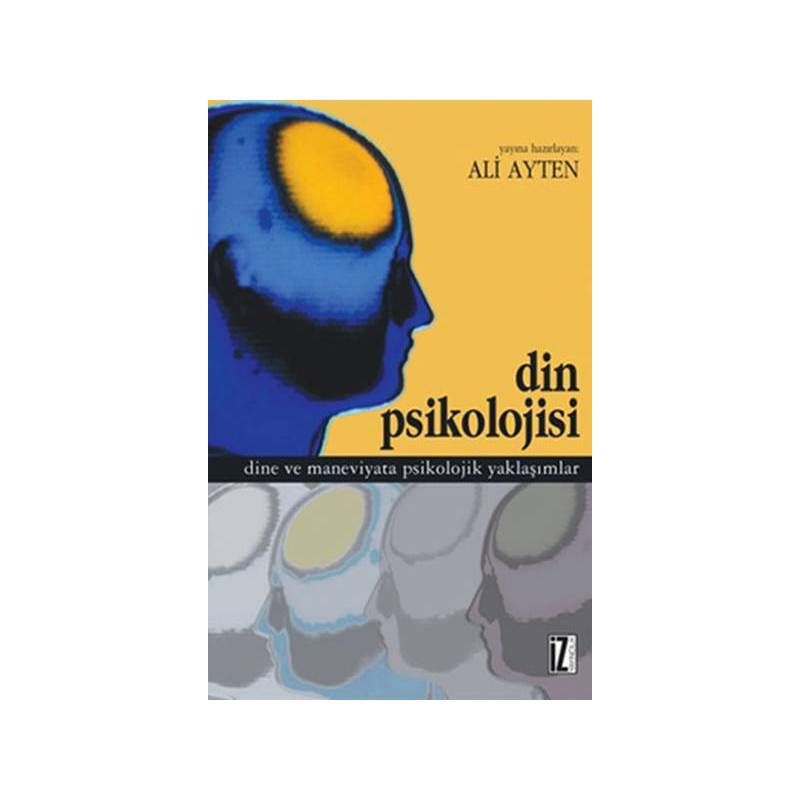 Din Psikolojisi Dine Ve Maneviyata Psikolojik Yaklaşımlar
