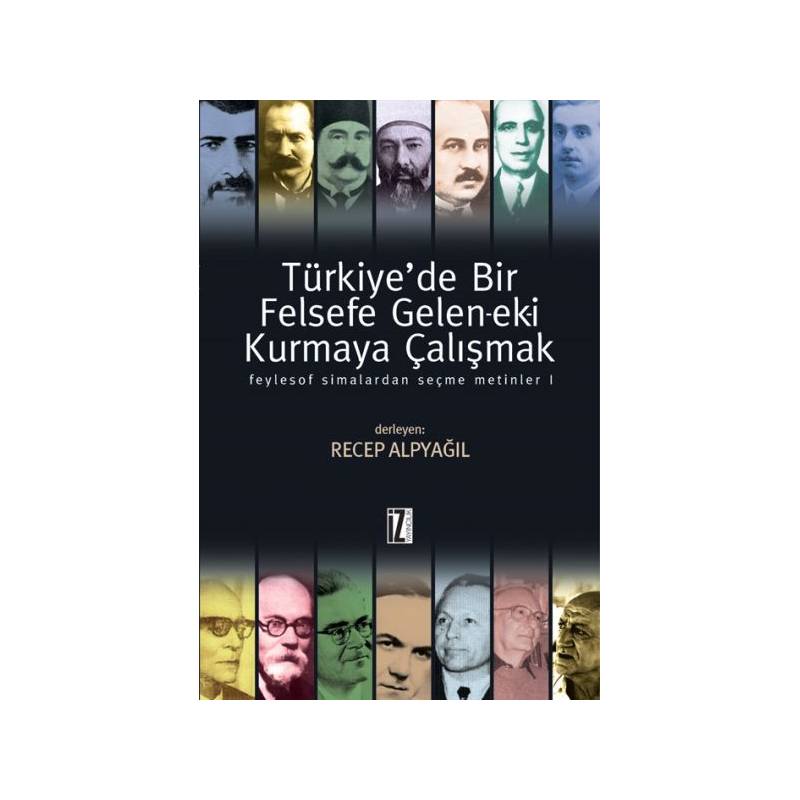 Türkiye'de Bir Felsefe Gelen Ek I Kurmaya Çalışmak 1 Ciltli