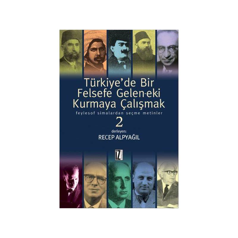 Türkiye'de Bir Felsefe Gelen Ek I Kurmaya Çalışmak 2 Ciltli