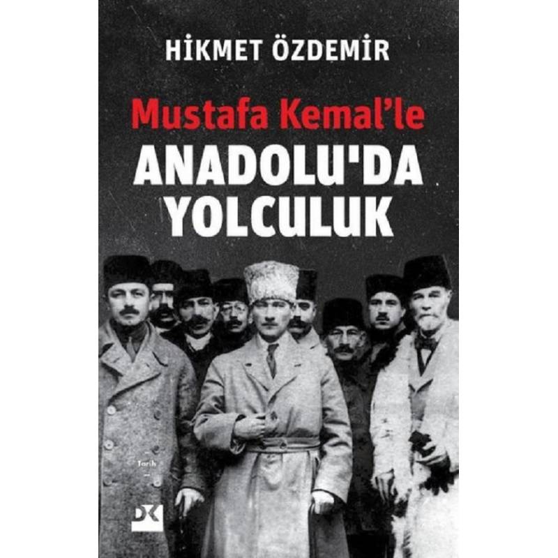 Mustafa Kemal’Le Anadolu’Da...