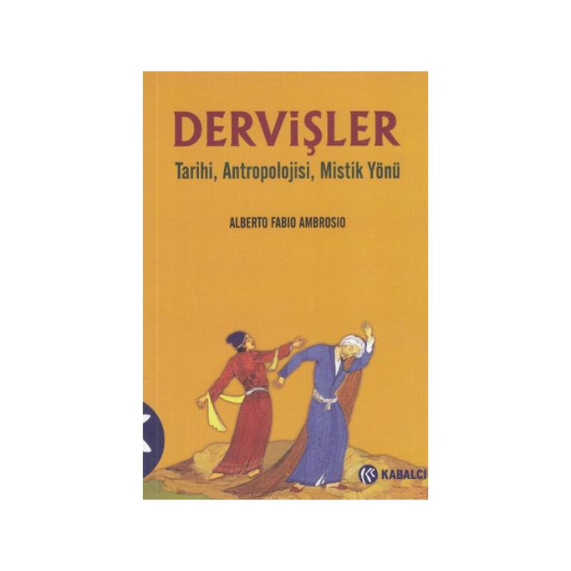 Dervişler Tarihi, Antropolojisi, Mistik Yönü