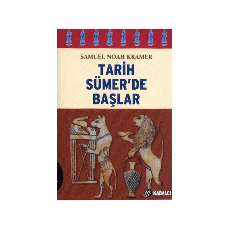 Tarih Sümerde Başlar Tarih Sümerde Başlar