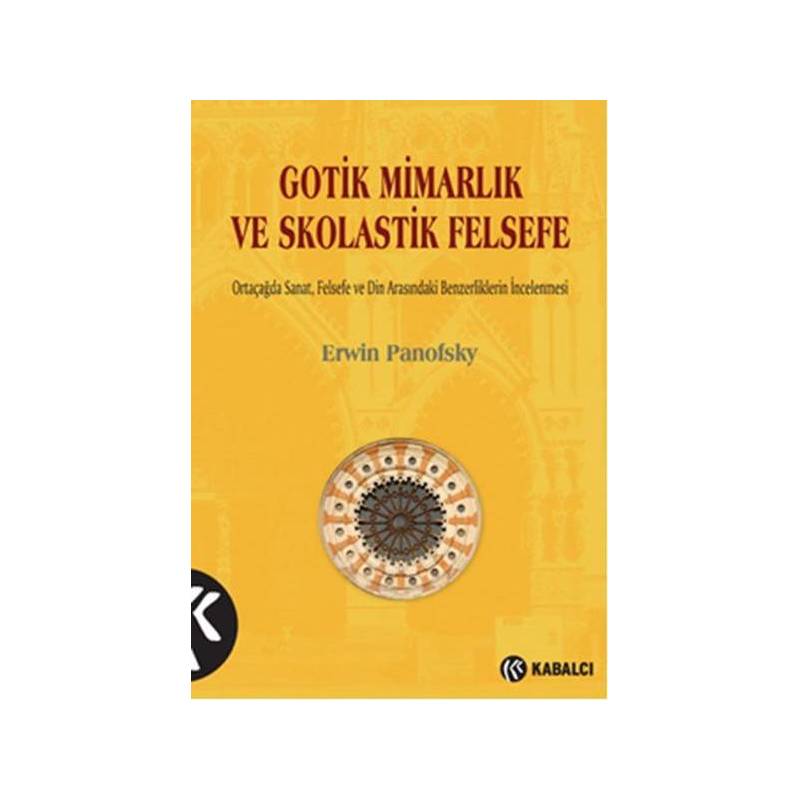 Gotik Mimarlık Ve Skolastik Felsefe Ortaçağda Sanat, Felsefe Ve Din Arasındaki Benzerliklerin İ