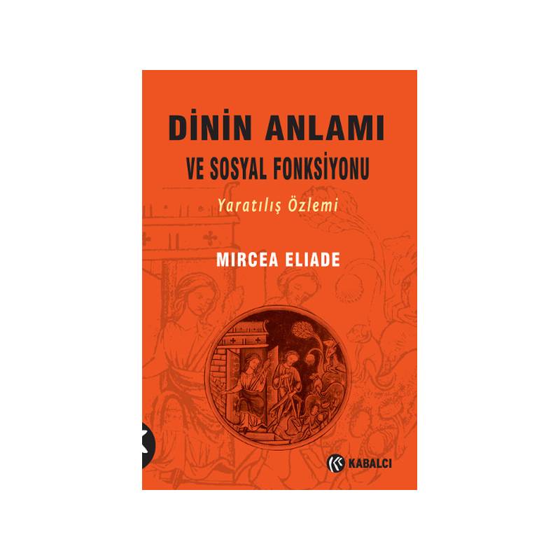 Dinin Anlamı Ve Sosyal Fonksiyonu Yaratılış Özlemi