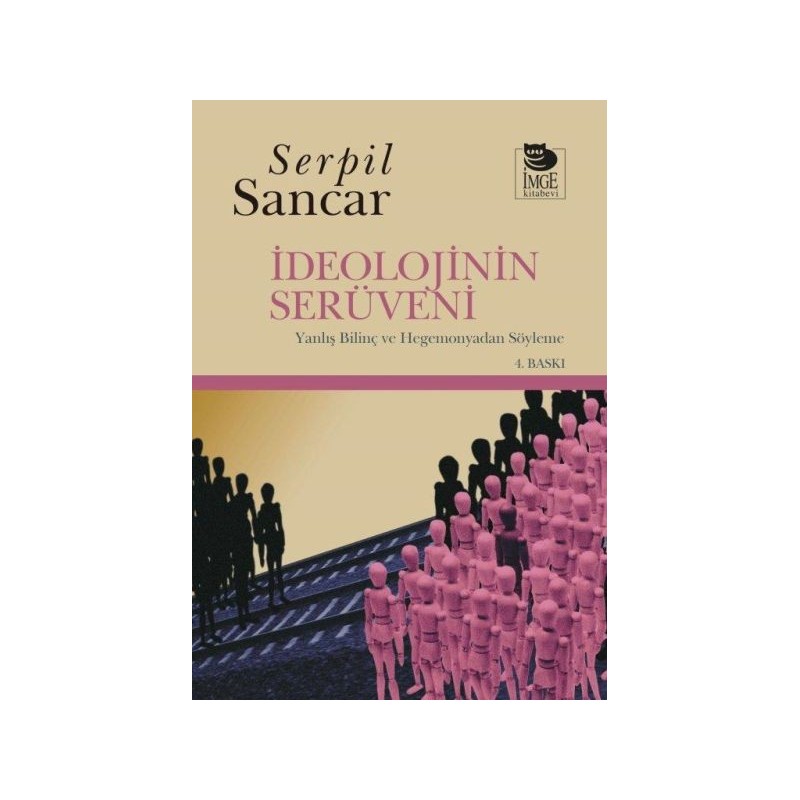 İdeolojinin Serüveni Yanlış Bilinç Ve Hegemonyadan Söyleme