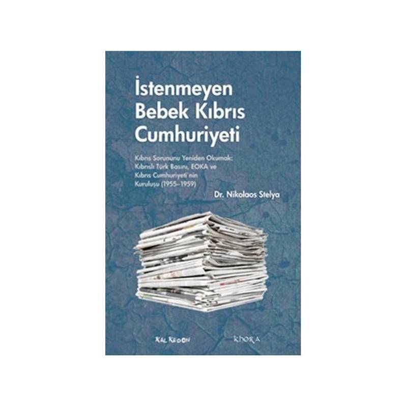 İstenmeyen Bebek Kıbrıs Cumhuriyeti Kıbrıs Sorununu Yeniden Okumak Kıbrıslı Türk Basını, Eoka