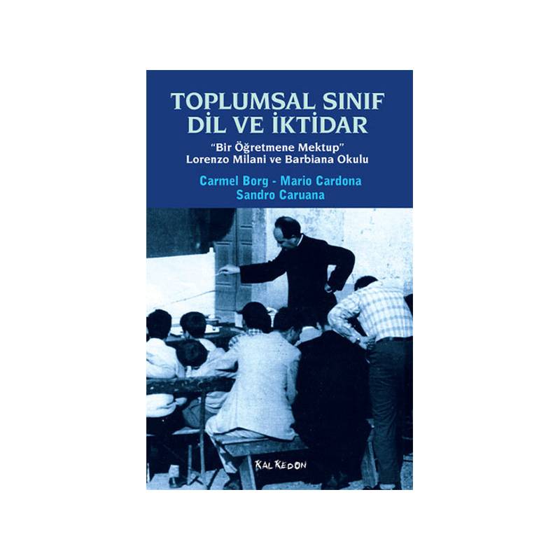 Toplumsal Sınıf Dil Ve İktidar Bir Öğretmene Mektup Lorenzo Milani Ve Barbiana Okulu