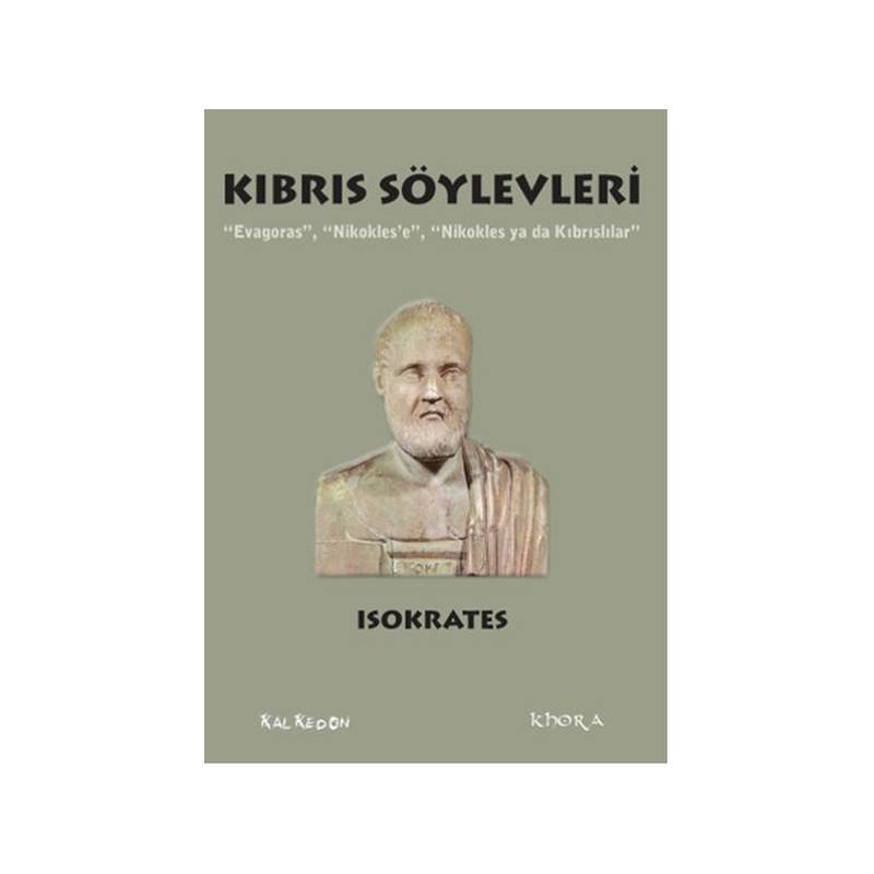 Kıbrıs Söylevleri “Evagoras”, “Nikoklese”, “Nikokles Ya Da Kıbrıslılar”