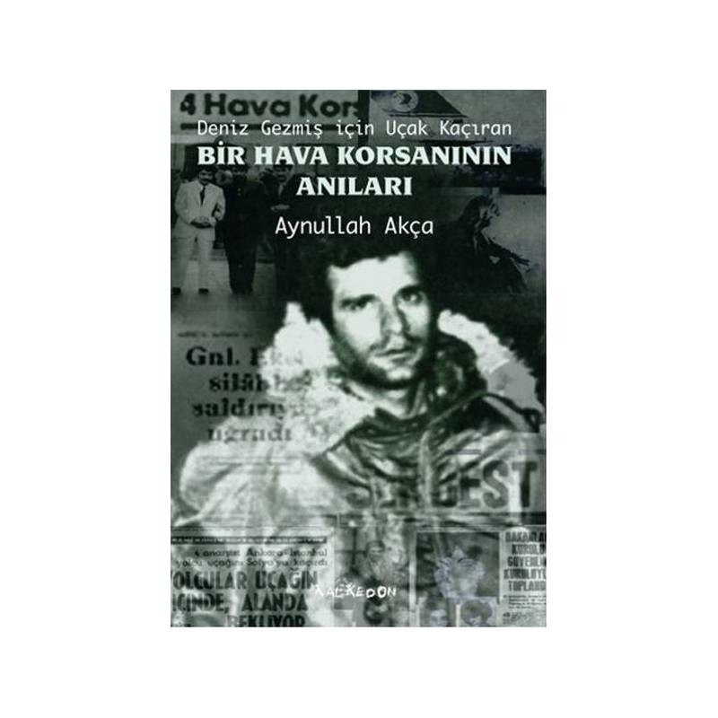 Deniz Gezmiş Için Uçak Kaçıran Bir Hava Korsanının Anıları